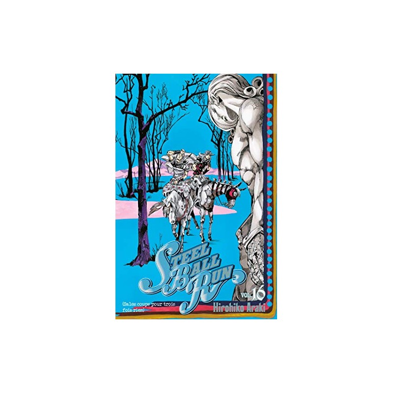 Steel Ball Run - Jojo's Bizarre Adventure Part 7 - Tome 16