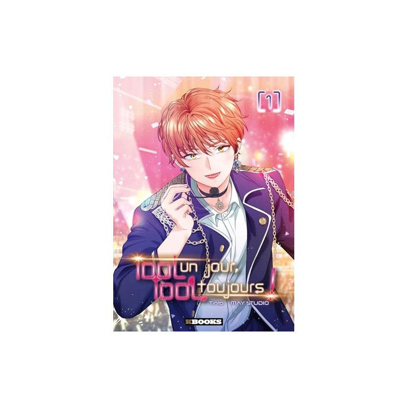 Idol un jour, Idol toujours ! - Tome 1