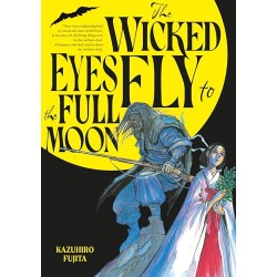 The Wicked Eyes Fly to the Full Moon