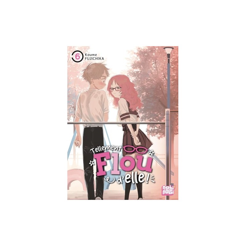 Tellement flou d'elle - Tome 6