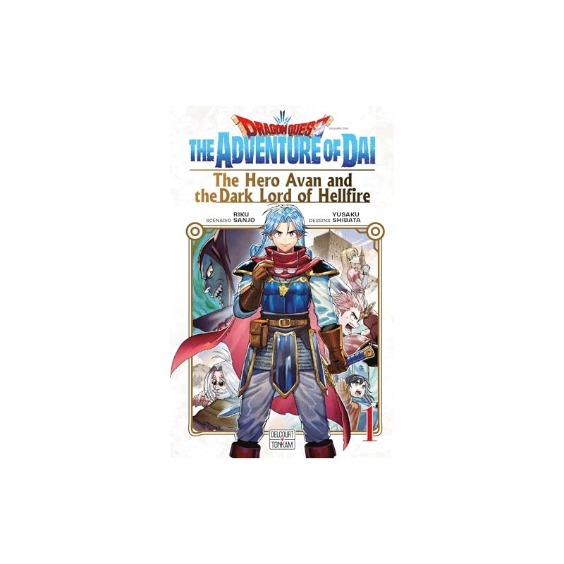 Dragon Quest - The adventure of Daï : The hero Avan and the Dark lord of Hellfire - Tome 1