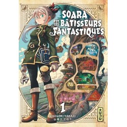 Soara et les bâtisseurs fantastiques - Tome 1