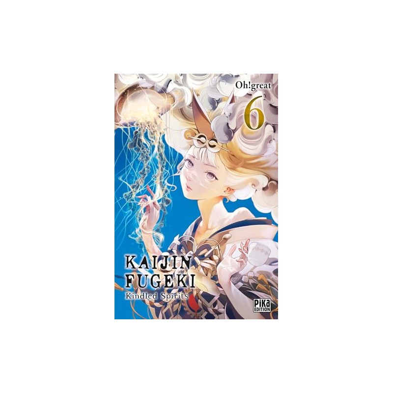 Kaijin Fugeki - Kindled Spirits - Tome 6