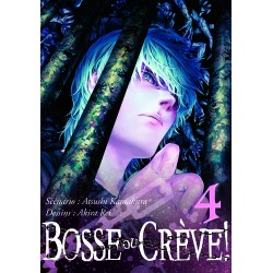 Bosse ou crève ! - Tome 4