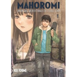 Mahoromi : Chronique Architecturale de l'Espace Temps - Tome 1