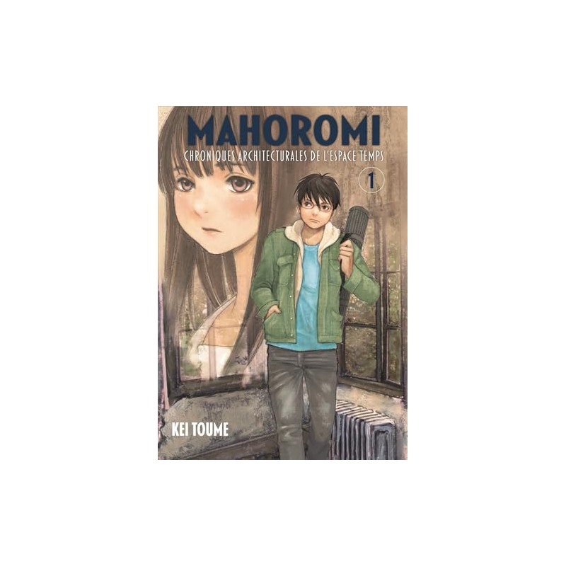 Mahoromi : Chronique Architecturale de l'Espace Temps - Tome 1