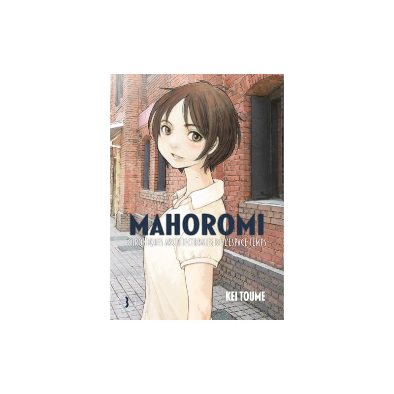 Mahoromi : Chronique Architecturale de l'Espace Temps - Tome 3