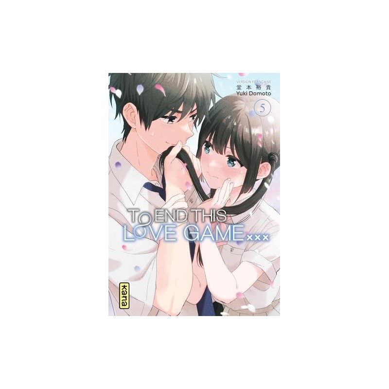 To End this love game… - Tome 5