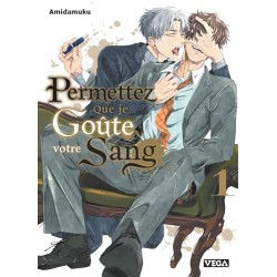Permettez que je goûte votre sang - Tome 1
