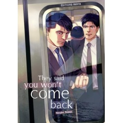They said you won't come back