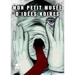 Mon petit musée d'idées noires