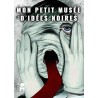 Mon petit musée d'idées noires