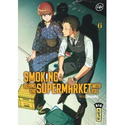 Smoking behind the Supermarket with You - Tome 6