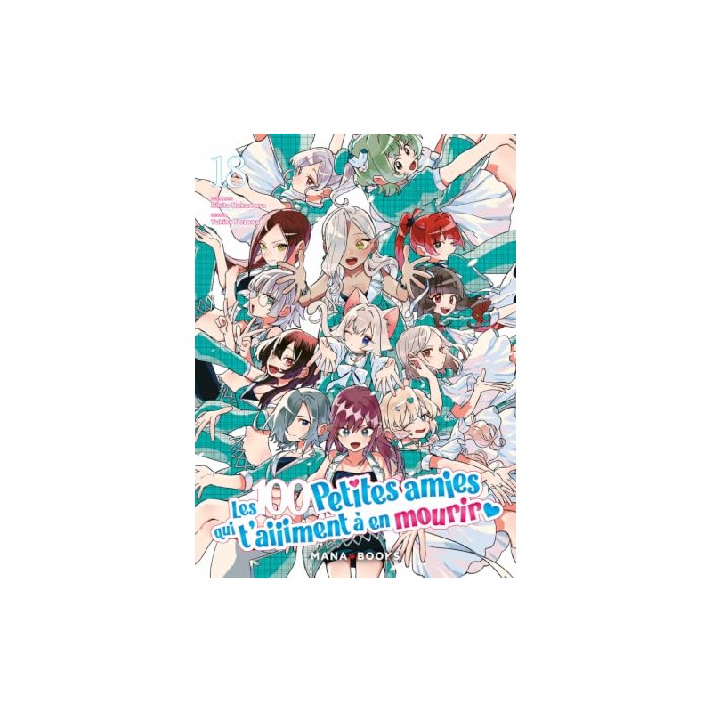 Les 100 petites amies qui t'aiiiment à en mourir - Tome 18