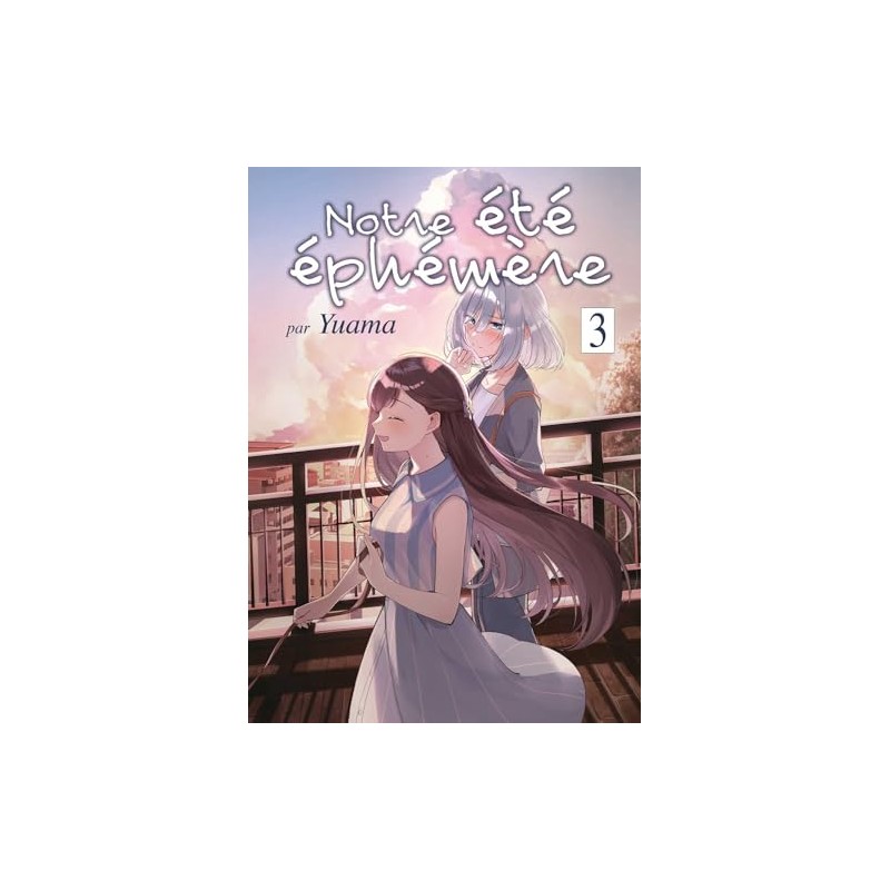 Notre été éphémère - Tome 3