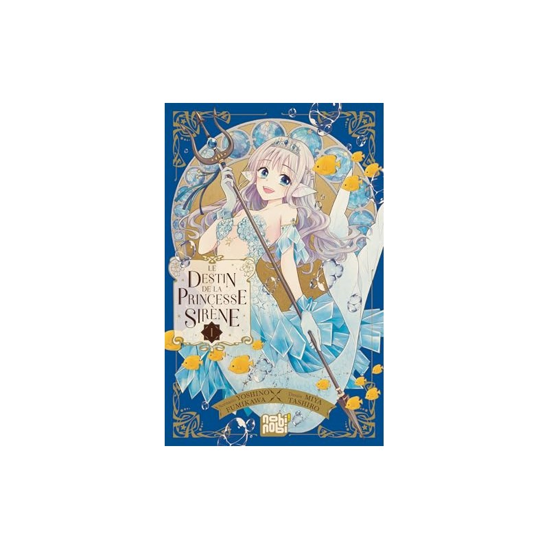 Le destin de la princesse sirène - Tome 1