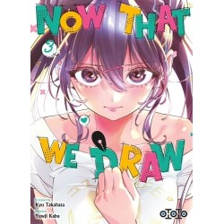 Now that we draw - Tome 3