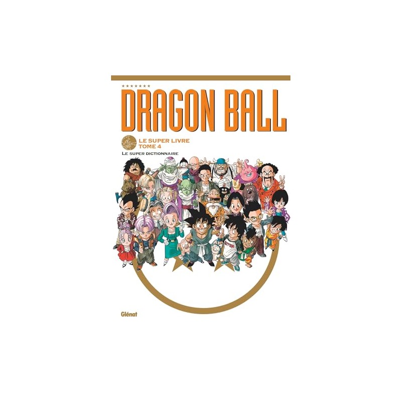 Dragon Ball - Le super livre - Artbook - Tome 4