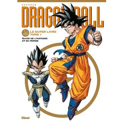 Dragon Ball - Le super livre - Artbook - Tome 1