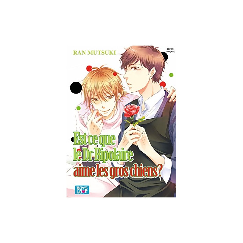 Est ce que le Dr Bipolaire aime les gros chiens ? - Tome 1