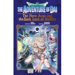 Dragon Quest - The adventure of Daï : The hero Avan and the Dark lord of Hellfire - Tome 6