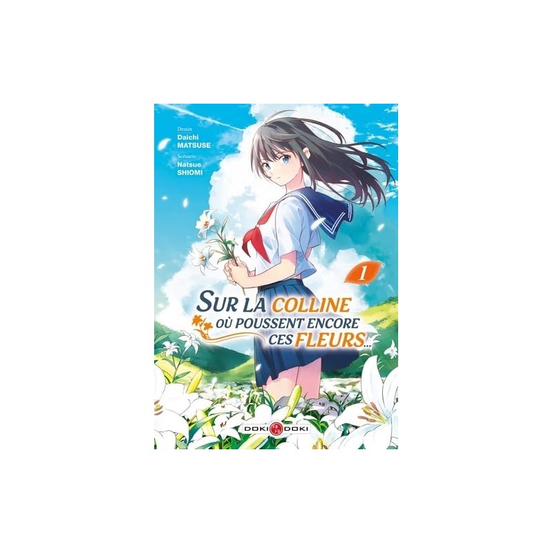 Sur la colline où poussent encore ces fleurs… - Tome 1