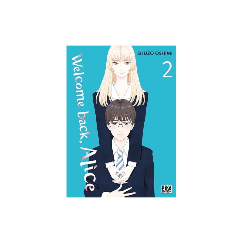 Welcome Back, Alice - Tome 2