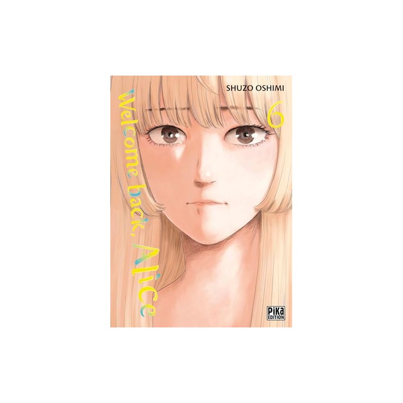 Welcome Back, Alice - Tome 6