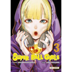 Super Ball Girls - Tome 3