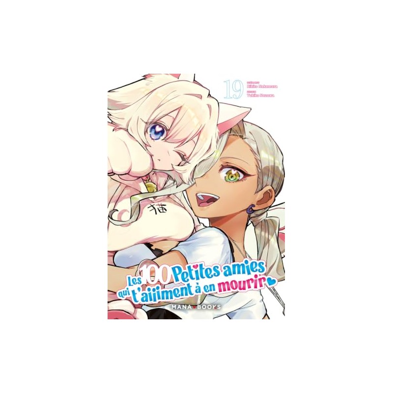 Les 100 petites amies qui t'aiiiment à en mourir - Tome 19