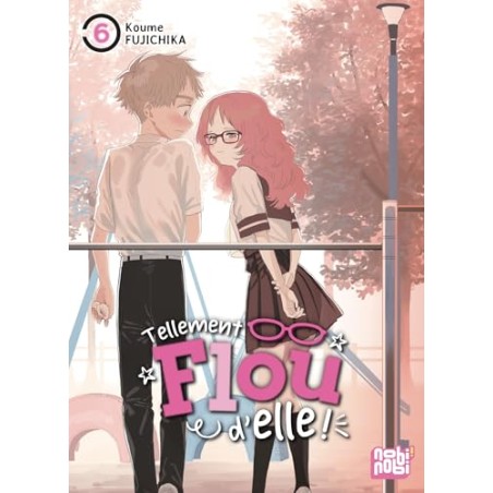 Tellement flou d'elle - Tome 6
