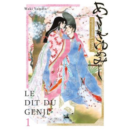 Le dit du Genji - Asaki Yumemishi - Tome 1