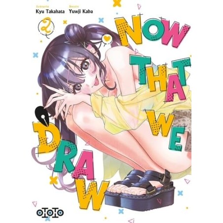 Now that we draw - Tome 2