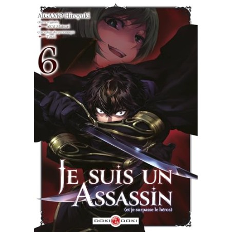Je suis un assassin (et je surpasse le héros) - Tome 6