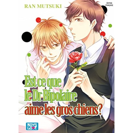 Est ce que le Dr Bipolaire aime les gros chiens ? - Tome 1