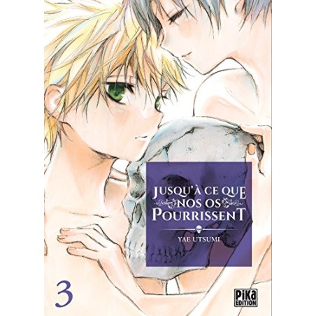 Jusqu'à ce que nos os pourrissent - Tome 3