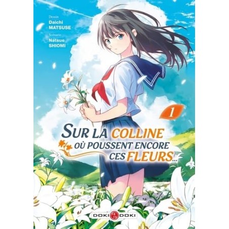 Sur la colline où poussent encore ces fleurs… - Tome 1