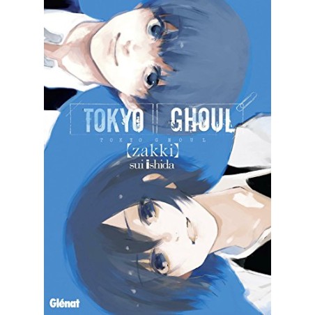 Tokyo Ghoul - Zakki - Tome 0